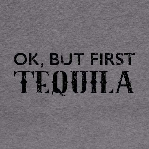 ok but first tequila by verde